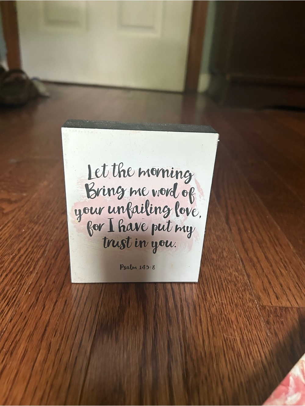 Inspirational Psalm 143:8 Wooden Block Sign - White with Pink Accent